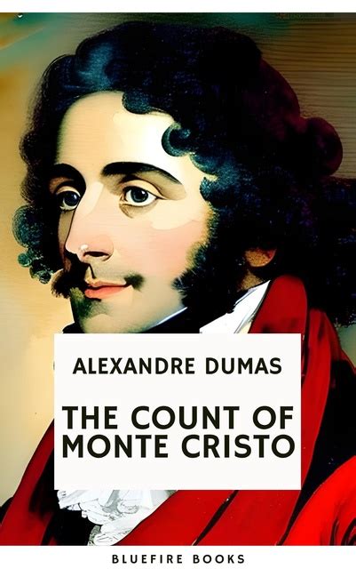  The Count of Monte Cristo  - Una historia épica de venganza y redención en la Francia del siglo XIX!